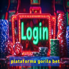 plataforma gorila bet